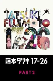 Poster do filme Tatsuki Fujimoto 17-26 Part-2