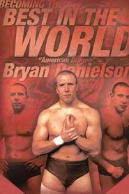 Poster do filme Becoming the Best in the World: Bryan Danielson