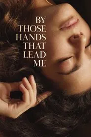 By Those Hands That Lead Me movie poster