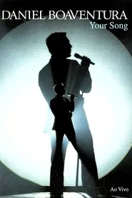 Daniel Boaventura: Your Song Ao Vivo movie poster