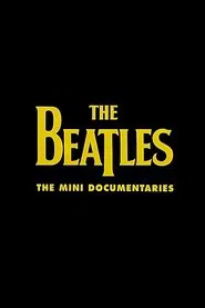 The Beatles: The Mini Documentaries movie poster
