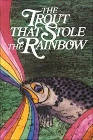 Poster do filme The Trout That Stole the Rainbow
