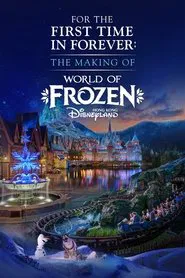 For the First Time in Forever: The Making of World of Frozen movie poster