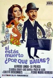 Poster do filme Si estás muerto, ¿por qué bailas?