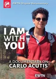 I Am With You - A Documentary on Carlo Acutis movie poster