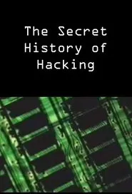 The Secret History of Hacking movie poster