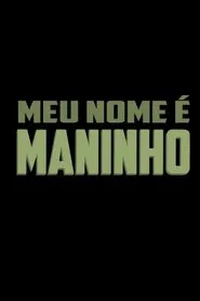 Meu Nome é Maninho movie poster