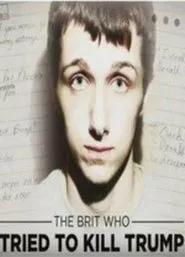 Poster do filme The Brit Who Tried to Kill Trump
