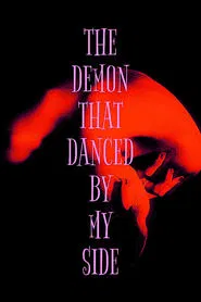 The Demon That Danced By My Side movie poster