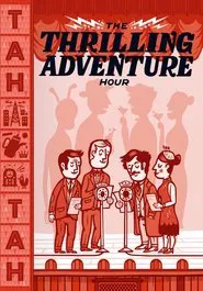 The Thrilling Adventure Hour Live movie poster