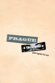 Prague, A Foreigners Perspective movie poster