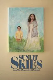Sunlit Skies (and the Honey-Eyed Painter) movie poster