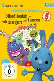 Kikaninchen - Dibedibedab - Wir singen und tanzen movie poster
