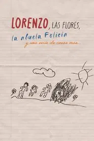 Poster do filme Lorenzo y los lirios, la abuela Felicia y una serie de cosas mas...