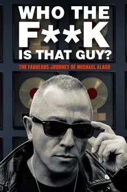 Poster do filme Who the Fuck Is That Guy?: The Fabulous Journey of Michael Alago