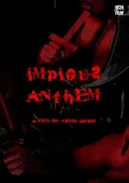 IMPIOUS ANTHEM movie poster