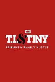 Poster da série T.I. & Tiny: Friends & Family Hustle