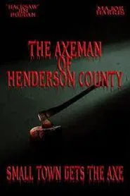 Poster do filme The Axeman of Henderson County