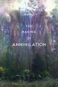 The Making of Annihilation movie poster