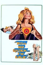 Poster do filme Kill Me Quick, I'm Cold