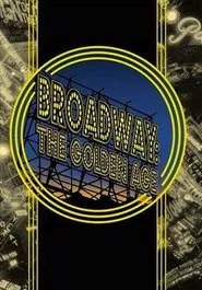 Poster do filme Broadway: The Golden Age, by the Legends Who Were There