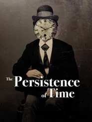 The Persistence of Time movie poster
