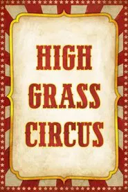 High Grass Circus movie poster
