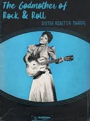 Sister Rosetta Tharpe: The Godmother of Rock & Roll movie poster