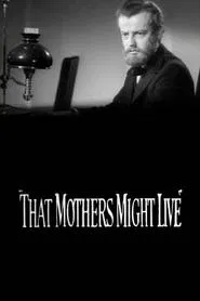 That Mothers Might Live movie poster
