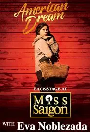 Poster da série American Dream: Backstage at 'Miss Saigon' with Eva Noblezada