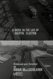 A Week in the Life of Martin Cluxton movie poster