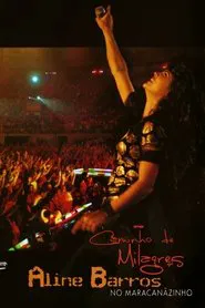 Poster do filme Aline Barros - Caminho de Milagres - Ao Vivo no Maracanãzinho(2008)