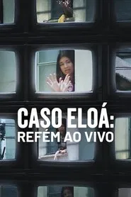 Poster do filme Eloá the Hostage: Live on TV