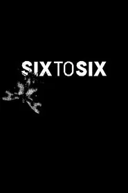 Six to Six movie poster