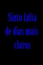Sinto falta de dias mais claros movie poster