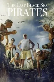 The Last Black Sea Pirates movie poster