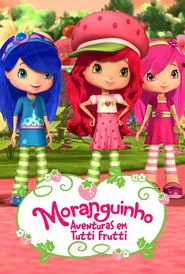 Poster da série Moranguinho: Aventuras em Tutti-Frutti
