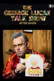 The George Lucas Talk Show After Show tv show poster