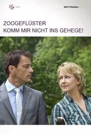 Zoogeflüster - Komm mir nicht ins Gehege! movie poster