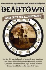 Deadtown aneb Cesta tam a zase zpátky movie poster