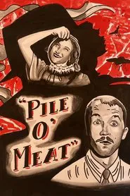 Pile O' Meat movie poster