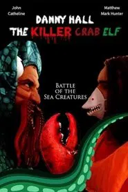 Danny Hall: The Killer Crab Elf movie poster