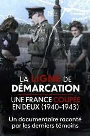 Poster do filme La Ligne de démarcation, une France coupée en deux (1940-1943)