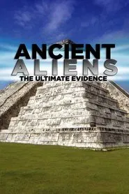 Poster da série Ancient Aliens - The Ultimate Evidence