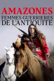 Amazones, femmes guerrières de l'Antiquité movie poster