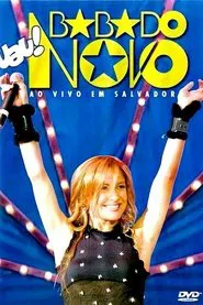 Uau! Ao Vivo Em Salvador movie poster
