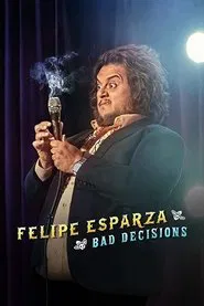 Poster da série Felipe Esparza: Bad Decisions