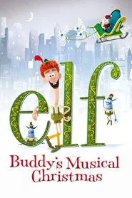 Elf: Buddy's Musical Christmas movie poster