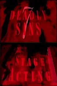 7 Deadly Sins: Stage Acting movie poster