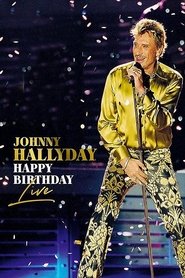 Johnny Hallyday : Happy Birthday Live movie poster